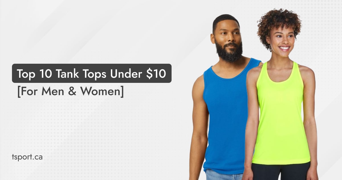 Top 10 Tank Tops Under $10 - For Men & Women