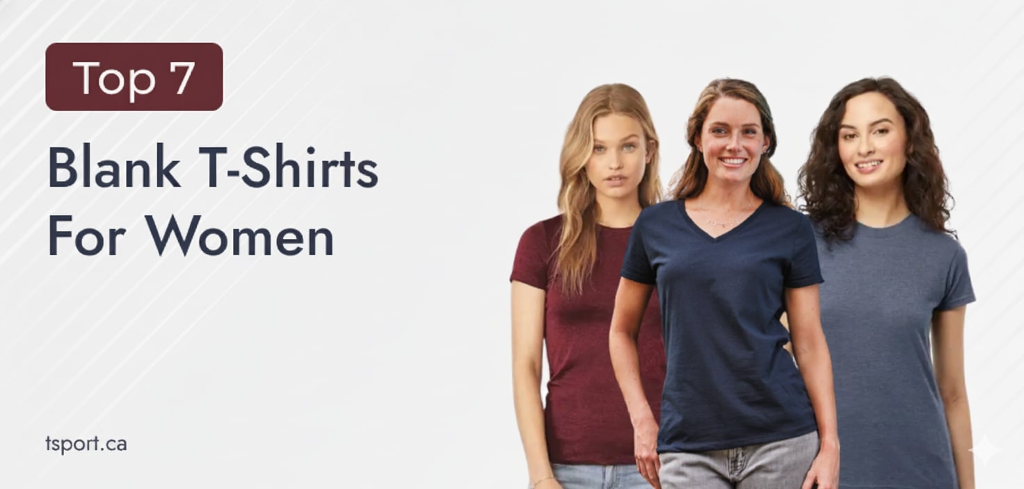 Top 7 Blank T-Shirts for Women