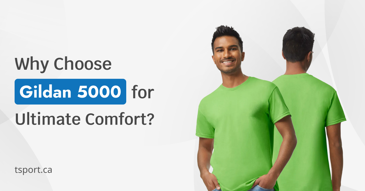 Why Choose Gildan 5000 for Ultimate Comfort