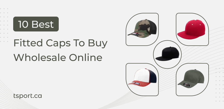 10 Best Fitted Caps To Buy Wholesale Online