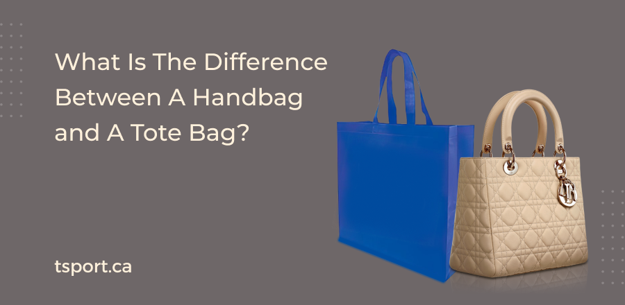 What Is The Difference Between a Handbag and a Tote Bag?