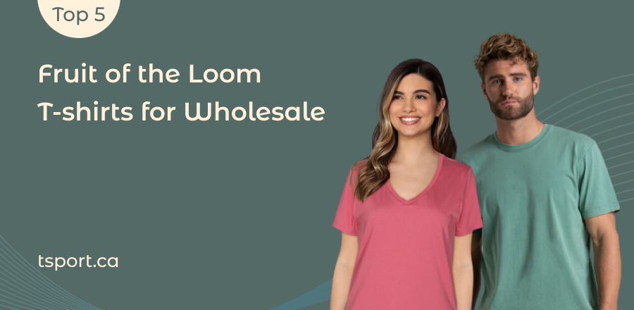 Top 5 Fruit of the Loom T-shirts for Wholesale